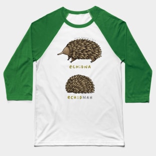 Echidna Echidnah Baseball T-Shirt